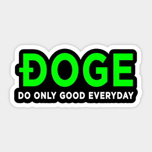 DOGE Do Only Good Everyday Sticker